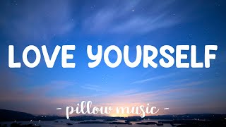 Love Yourself  Justin Bieber Lyrics 🎵 [upl. by Chancellor]