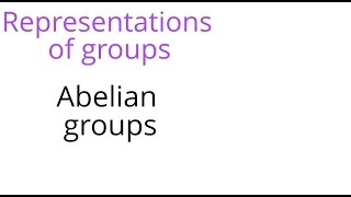 Representation theory Abelian groups [upl. by Ennayllek]