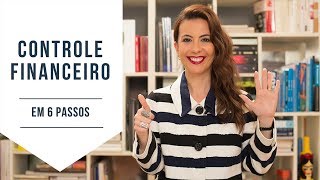 Controle FINANCEIRO em 6 PASSOS [upl. by Guillaume]