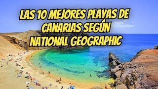 Las 10 mejores playas de canarias según national geographic [upl. by Eteragram]