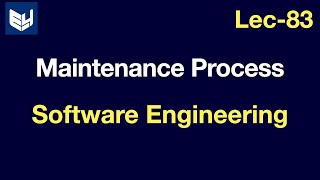 Maintenance process  Software Engineering  SE  Lec83  Bhanu Priya [upl. by Aillil]