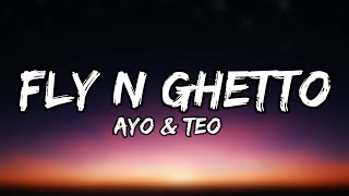 Ayo amp Teo  Fly N Ghetto Lyrics [upl. by Vrablik]