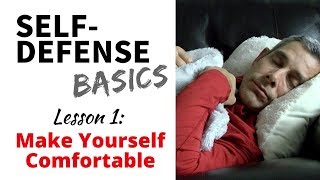 SelfDefense Basics Lesson 1  Make Yourself Comfortable [upl. by Raskin878]