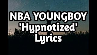 NBA Youngboy  Hypnotized Lyrics🎵 [upl. by Dori]