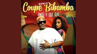 Coupe Bibamba Remix feat Lola Rae [upl. by Enilhtak829]