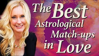 Best Astrological Matchups for Love [upl. by Adriena512]