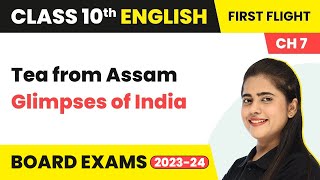 Tea from Assam  Glimpses of India  Class 10 English Literature Chapter 7 202223 [upl. by Tova609]