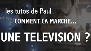 Comment ça marche une télé [upl. by Anilrahc]