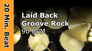 Laid Back Drum Track  Groove Rock 90 BPM 20 Minute Beat [upl. by Netneuq]