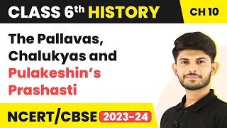 The Pallavas Chalukyas and Pulakeshin’s Prashasti  New Empires and Kingdoms  Class 6 History Ch10 [upl. by Ladnar]