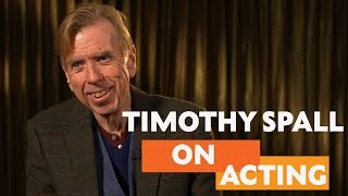 quotIts Not Just About Youquot  Timothy Spall on Acting [upl. by Rihaz949]