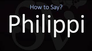 How to Pronounce Philippi CORRECTLY [upl. by Pogah]