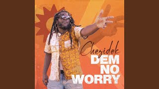 Dem No Worry [upl. by Macguiness]