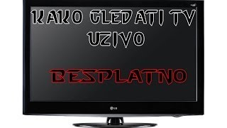 Kako gledati TV Uzivo  Besplatno [upl. by Wauters673]