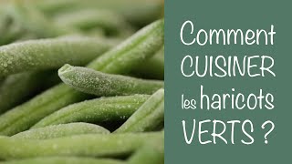 COMMENT CUISINER LES HARICOTS VERTS [upl. by Nalor231]