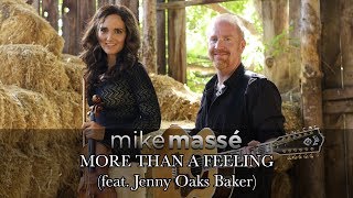 More Than A Feeling  Mike Masse with Jenny Oaks Baker Boston Cover [upl. by Haliehs416]