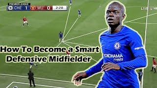 How to Become a Smart Defensive Midfielder ft Kante [upl. by Elatia]