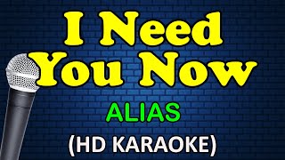 I NEED YOU NOW  AliasHD Karaoke [upl. by Watt]