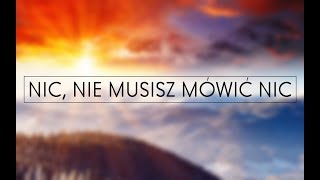 NIC NIE MUSISZ MÓWIĆ NIC  TEKST\LYRICS BY AMICUS [upl. by Ahsenre]