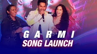 Nora Fatehi  Garmi Song Launch  Street Dancer 3D [upl. by Balkin]