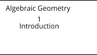 Algebraic geometry 1 Introduction [upl. by Adelaja606]