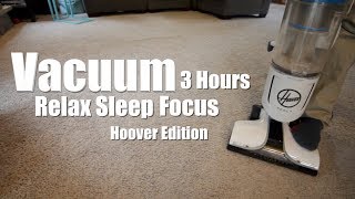 Hoover Vacuum 3 Hours  Relaxing Sounds [upl. by Gannes325]