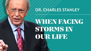 When Facing Storms In Our Life – Dr Charles Stanley [upl. by Dixie]