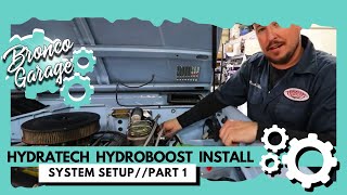 Ford Bronco  James Duff Hydratech Hydroboost Install System Setup  Part 1 [upl. by Nemad]