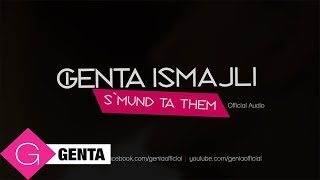 Genta Ismajli  SMund Ta Them Audio [upl. by Cormier]