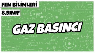 8 Sınıf Fen Bilimleri  Gaz Basıncı  2022 [upl. by Nada]