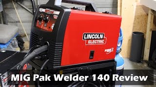 Lincoln Electric MIG Pak Welder 140 Review [upl. by Orofselet676]