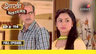 Shastri Sisters  Full Episode 114  Karishma seeks revenge  Colors TV [upl. by Yvehc]