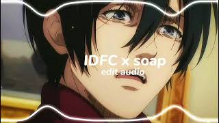 IDFC x soapaudio edit [upl. by Ayotas6]