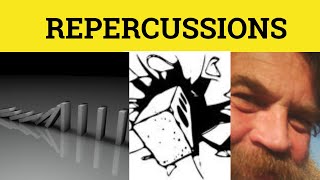 🔵 Repercussion  Repercussions Meaning  Repercussions Examples  Repercussion Defined [upl. by Seditsira]