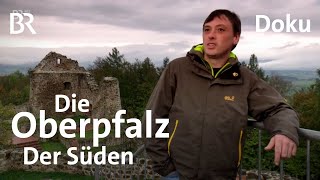 Die Oberpfalz im Süden  BR  Doku [upl. by Nanda]