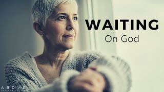 WAITING ON GOD  Trust God Is Working  Inspirational amp Motivational Video [upl. by Bartle]