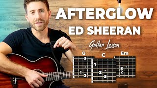 Afterglow Guitar Tutorial  Ed Sheeran guitar lesson EASY CHORDS [upl. by Godliman]