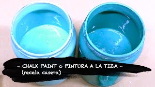 CHALK PAINT CASERO o PINTURA A LA TIZA  RECETA CASERA [upl. by Shyamal]