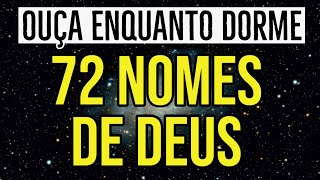 OUÇA OS 72 NOMES DE DEUS ENQUANTO DORME [upl. by Ardnosac99]