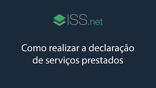 Como realizar a declaração de serviços prestados no ISSNet [upl. by Mccallion201]