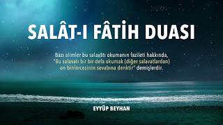 SALATI FATİH DUASI 7 TEKRARLI I EYYÜP BEYHAN [upl. by Lili]