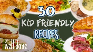 30 Easy Recipes Kids Will Love  Kid Friendly Recipe Super Comp  Well Done [upl. by Victorie]