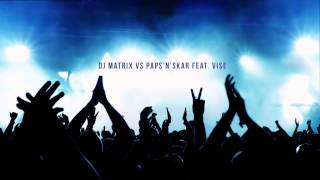 Dj Matrix VS PapsnSkar feat Vise  Fanno Bam [upl. by Fulcher627]