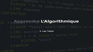 Lalgorithmique 310  Les tests [upl. by Lord]