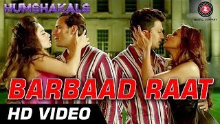 Barbaad Raat Official Video  Humshakals  Saif Ritiesh Bipasha Tamannah  1080p  HD [upl. by Hpesoj]