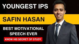 Youngest IPS Safin Hasan  BEST MOTIVATIONAL SPEECH FOR UPSC ASPIRANT [upl. by Lyndsay444]