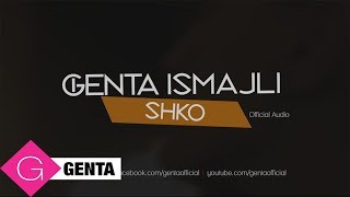 Genta Ismajli  Shko Audio [upl. by Drawyeh]