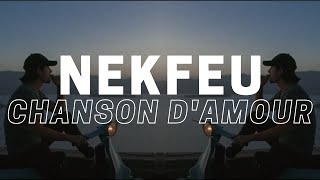 NEKFEU  CHANSON DAMOUR CLIP LYRICS [upl. by Crelin]