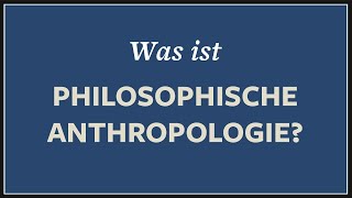 Was ist der Mensch · Anthropologie  Philosophie [upl. by Legna84]