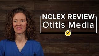 Otitis Media  NCLEX RN Review [upl. by Ellennoj]